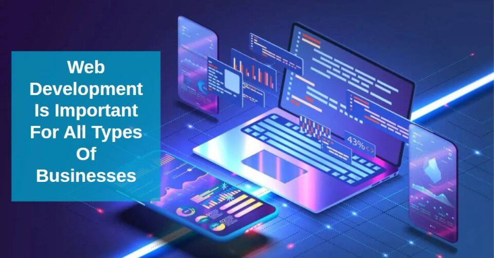 Web Development Important for All Types of Businesses